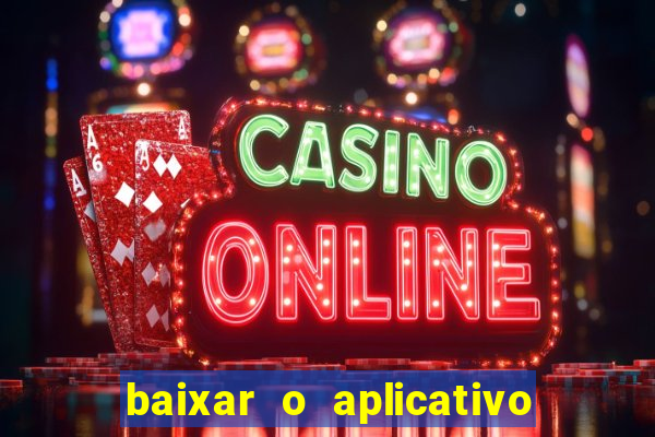 baixar o aplicativo vai de bet